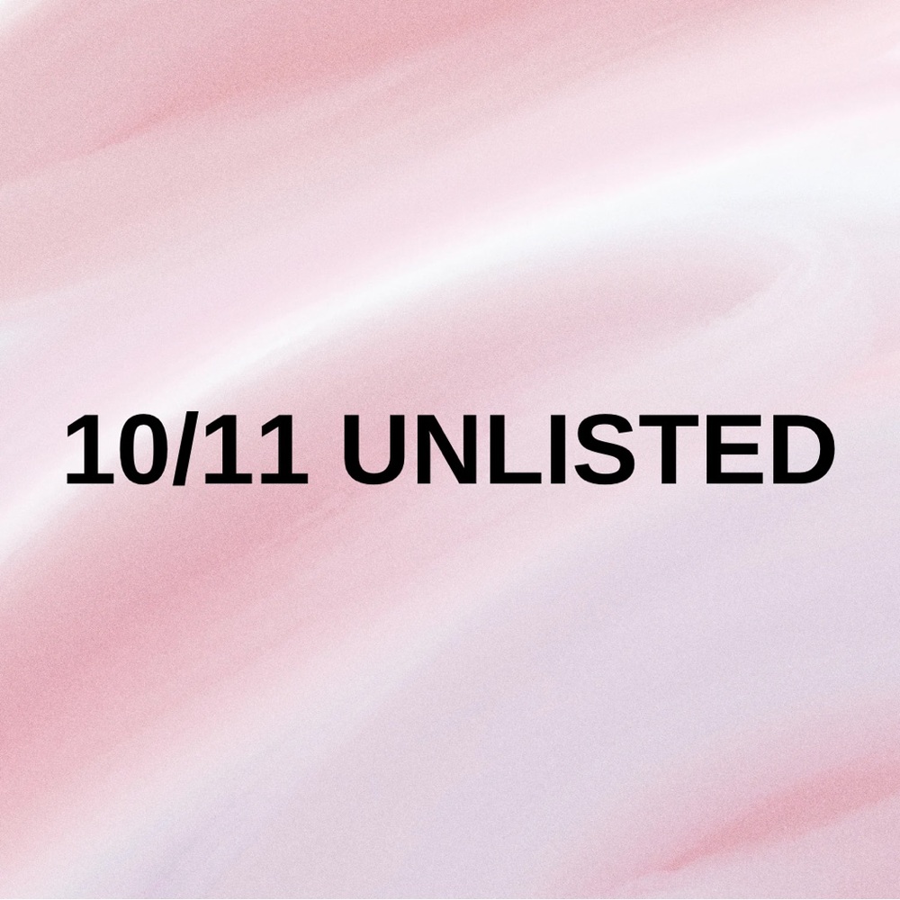 10/11 UNLISTED